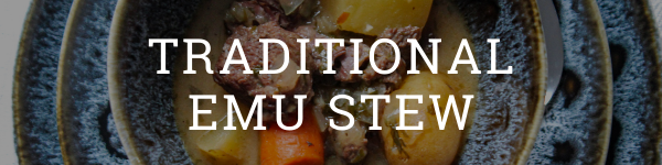 Amaroo Hills Traditional Emu Stew Recipe