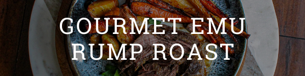 Amaroo Hills Gourmet Emu Rump Roast Recipe