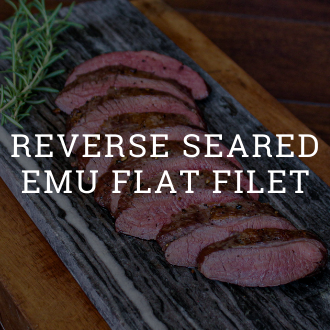 Amaroo Hills Reverse Seared Emu Flat Filet Recipe