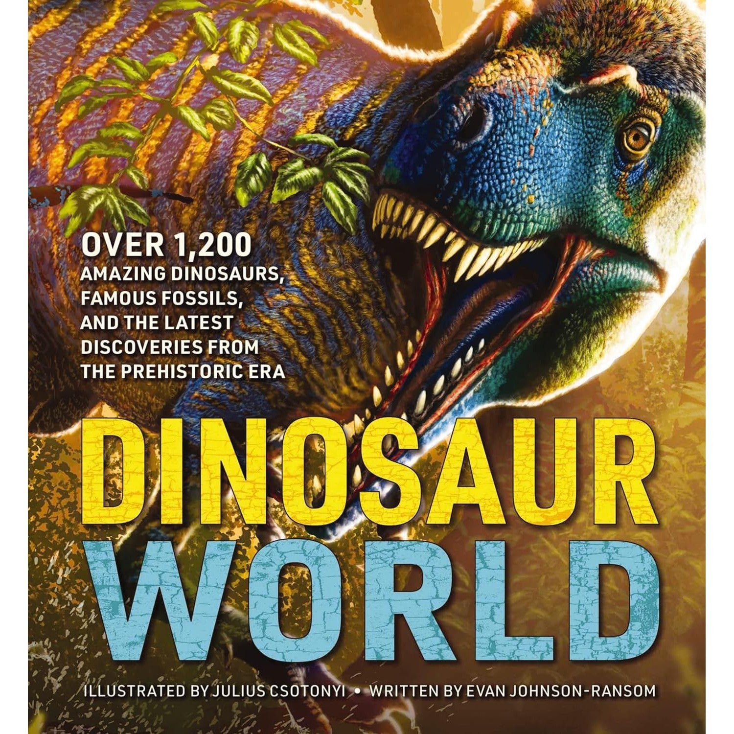 Applesauce Press: Dinosaur World: Over 1,200 Amazing Dinosaurs, Famous Fossils, and the Latest Discoveries from the Prehistoric Era