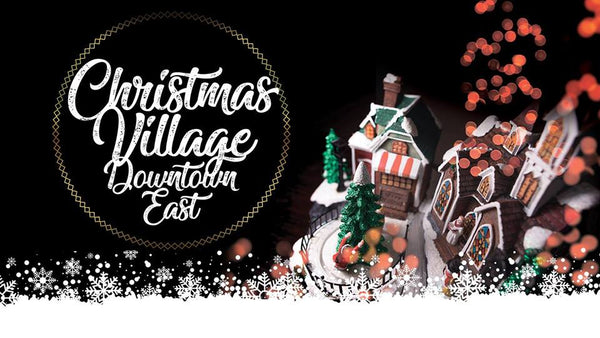 Soak in the Festive Cheer at Christmas Village at Downtown East!