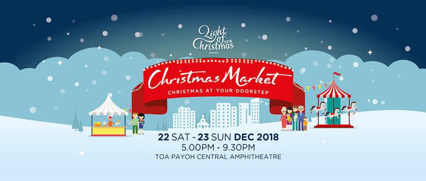Soak in the Christmas Cheer at Light of Christmas 2018 – Christmas Market!