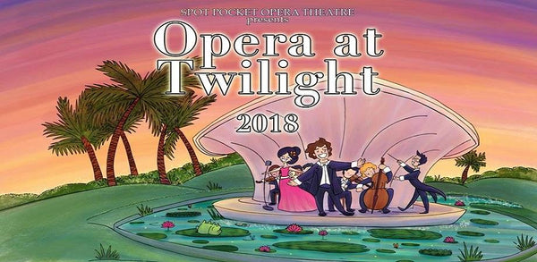 Feast Your Ears on a Musical Extravaganza at Opera at Twilight 2018!