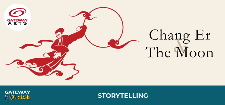 Storytelling Series: Chang Er and The Moon