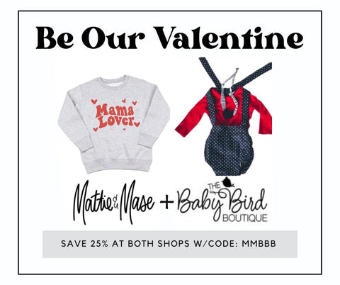 Be Our Valentine Sales Graphic Mattie and Mase Baby Bird Boutique 