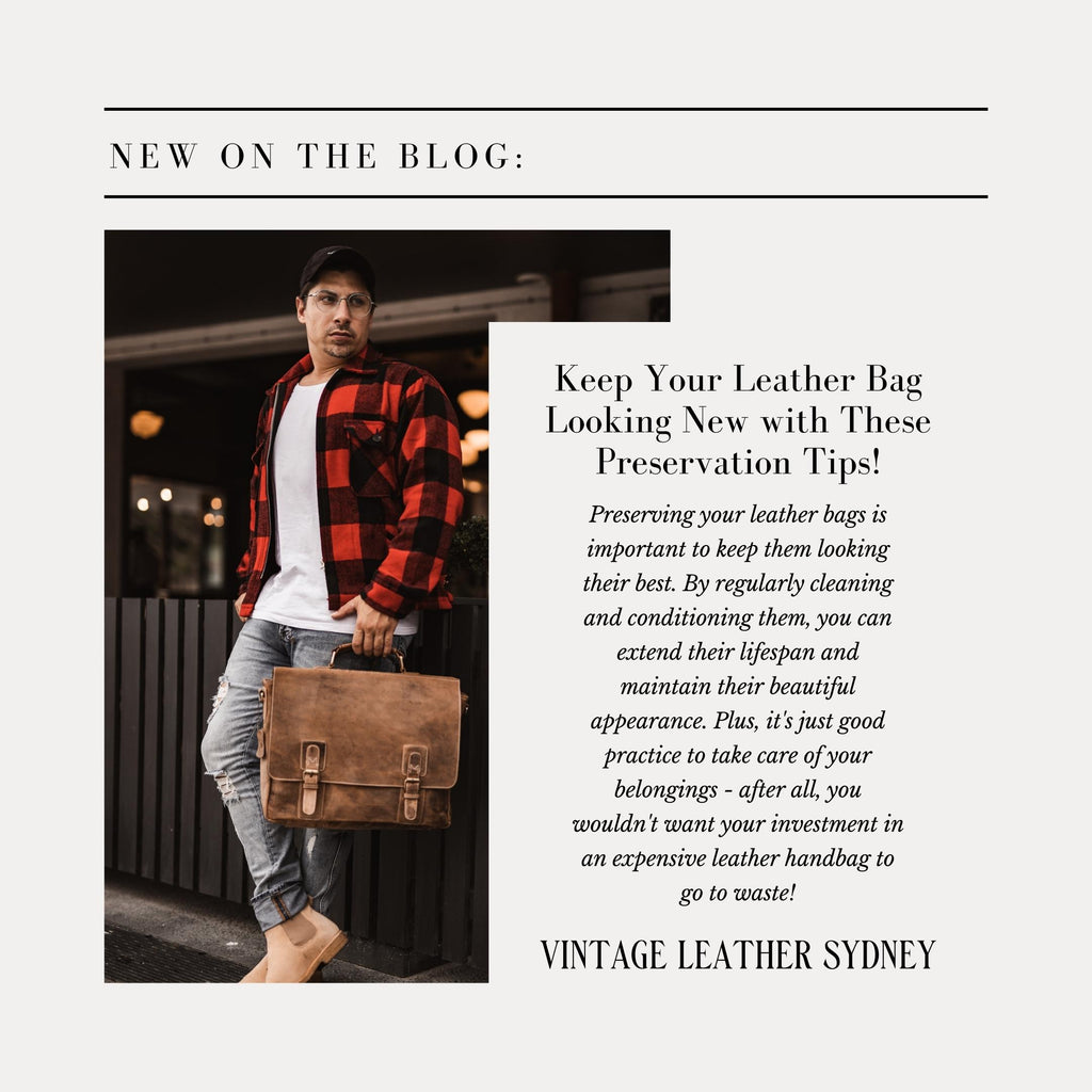 Keep Your Leather Bag Looking New with These Preservation Tips! Blog