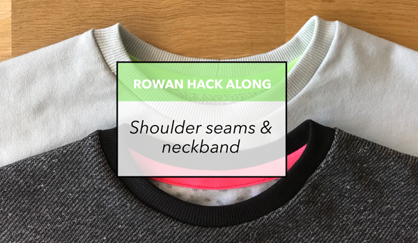 Rowan Sweater Hack Along PT7 - Shoulder seams & neckband - Misusu Patterns