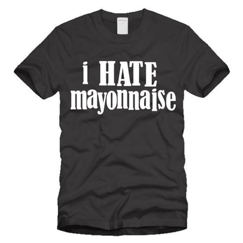 i hate mayonnaise shirt