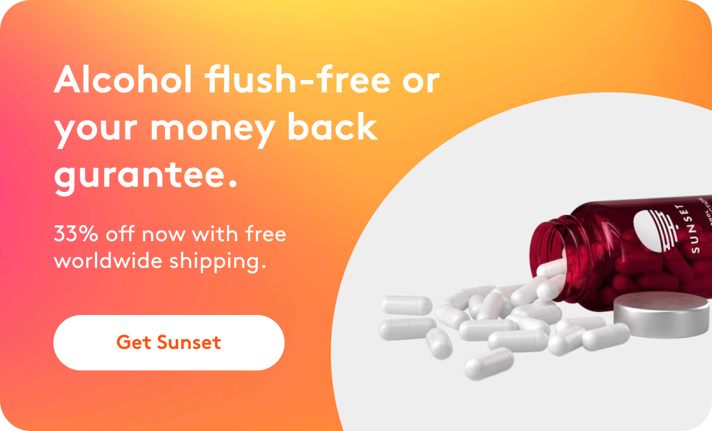 Sunset Alcohol Flush has a money back guarantee