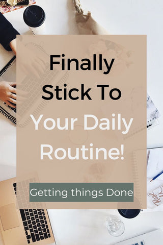 How to Stick to You Schedule and Actually Do What You Plan