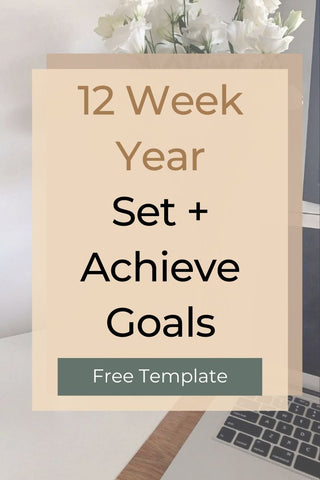 12 week year template to set and achieve goals