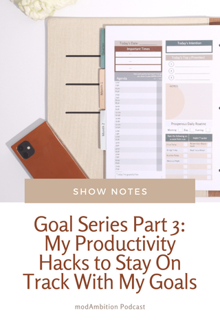 Goal Series Part 3: My Productivity Hacks to Stay On Track With My Goals