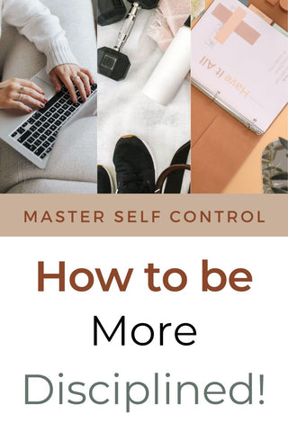 How to be more disciplined - improve self control