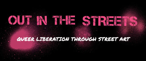 Out in the streets queer liberation through street art documentary trailer