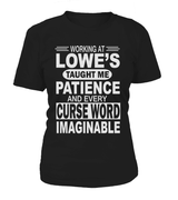 Working at Lowe's taught me patience | Lowe's Shirt