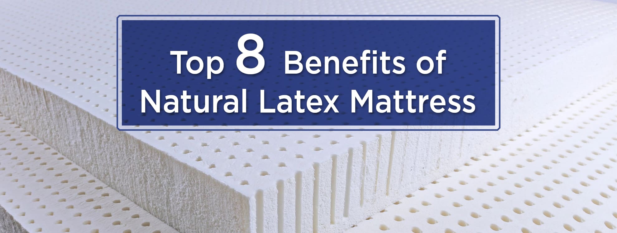 Benefits of Natural Latex Mattress