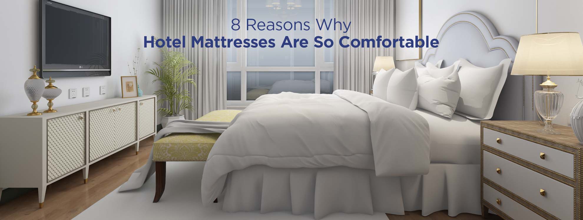 Reasons Why Hotel Mattresses Are So Comfortable