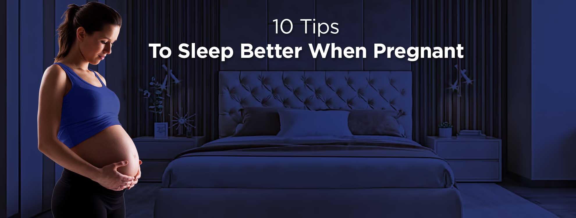 Tips to sleep better when pregnant