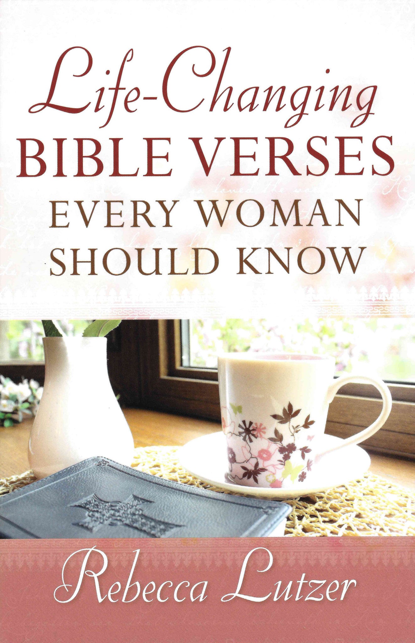 Life Changing Bible Verses Every Woman Should Know