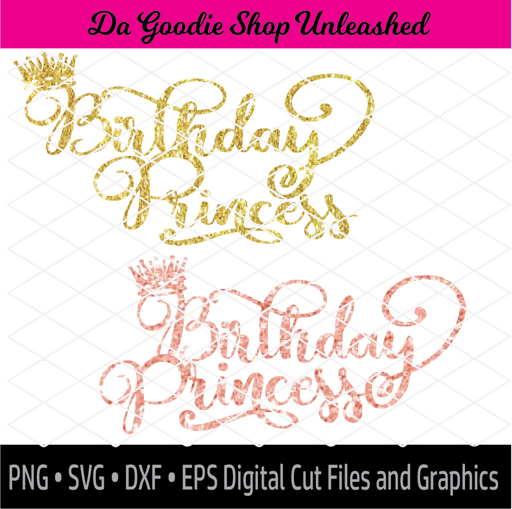 Download Birthday Princess Svg Dxf Png And Eps Cut File Da Goodie Shop Unleashed