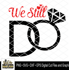 Download We Still Do Anniversary Svg Dxf Eps And Png Digital Design File Da Goodie Shop Unleashed