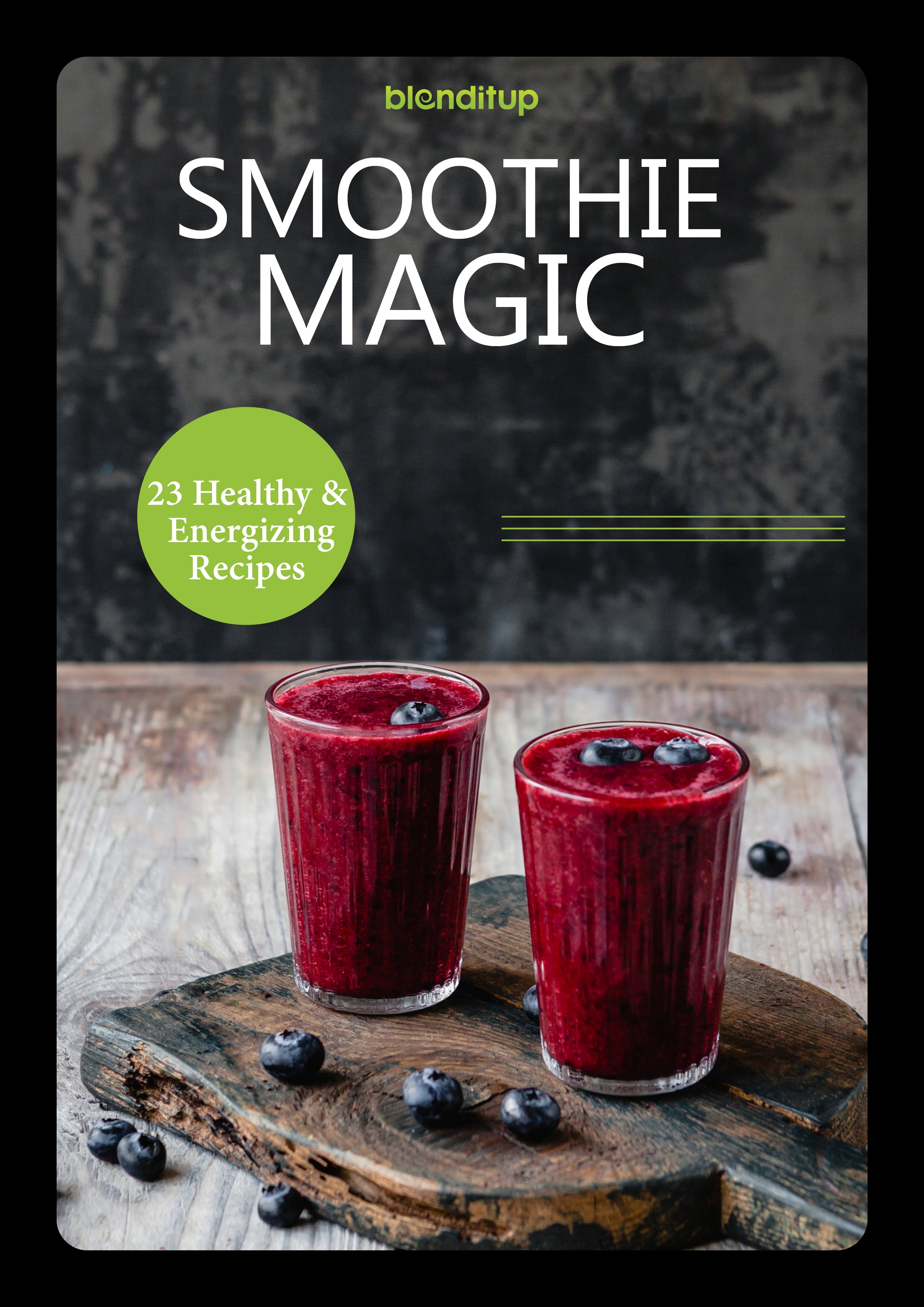 Smoothie Magic - 23 Healthy and Energizing Recipes – Blenditup Foods