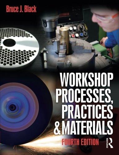Workshop Processes, Practices and Materials [Oct 26, 2010] Black, Bruce J.]