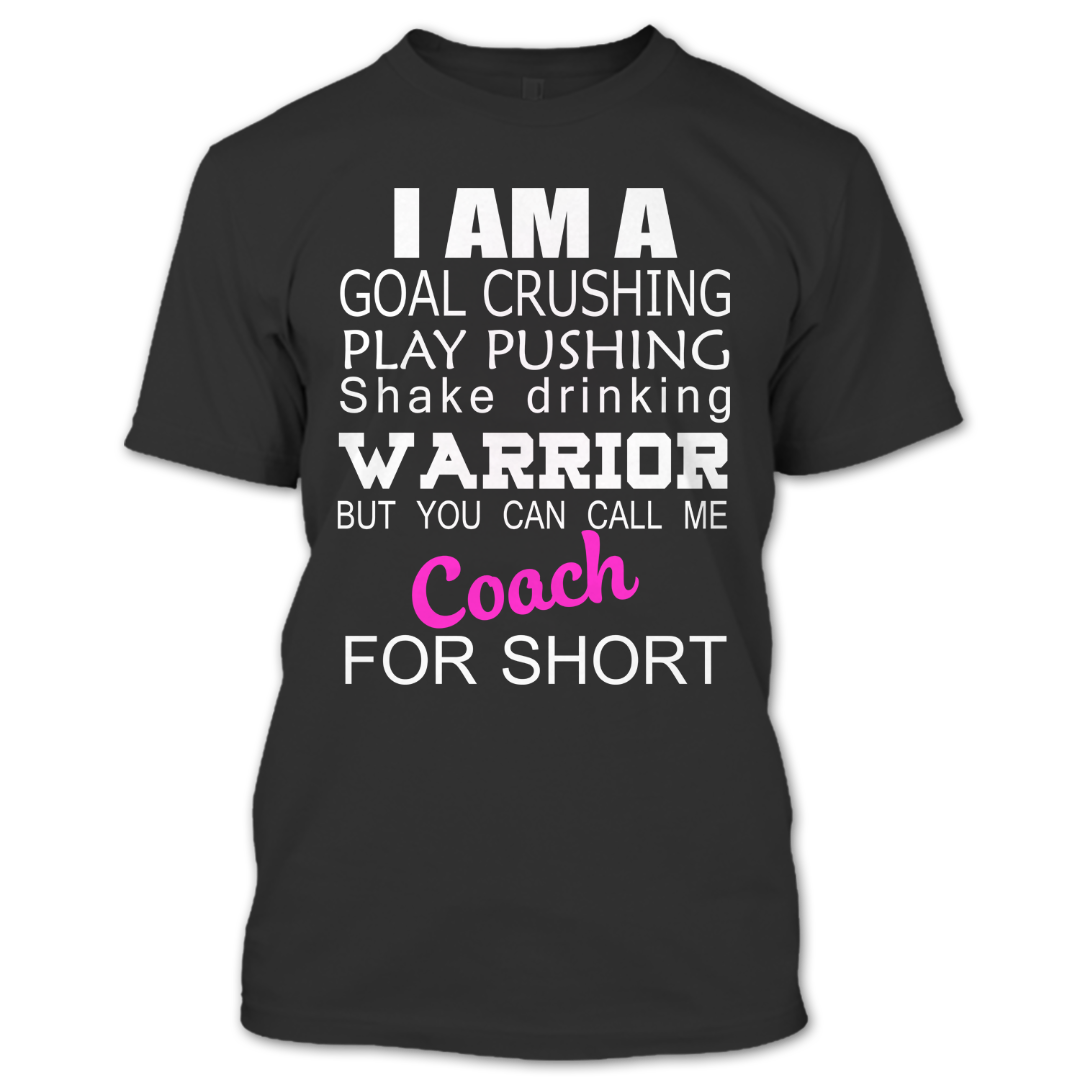 I Am A Goal Crushing But You Can Call Me Coach For Short T Shirt, Coac –  Premium Fan Store