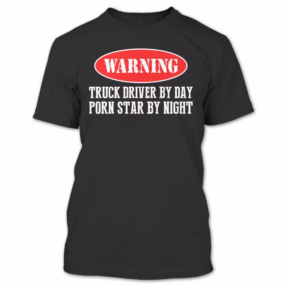 Truck Driver By Day Porn Star By Night T Shirt, Trucker Shirt, Awesome Shirt