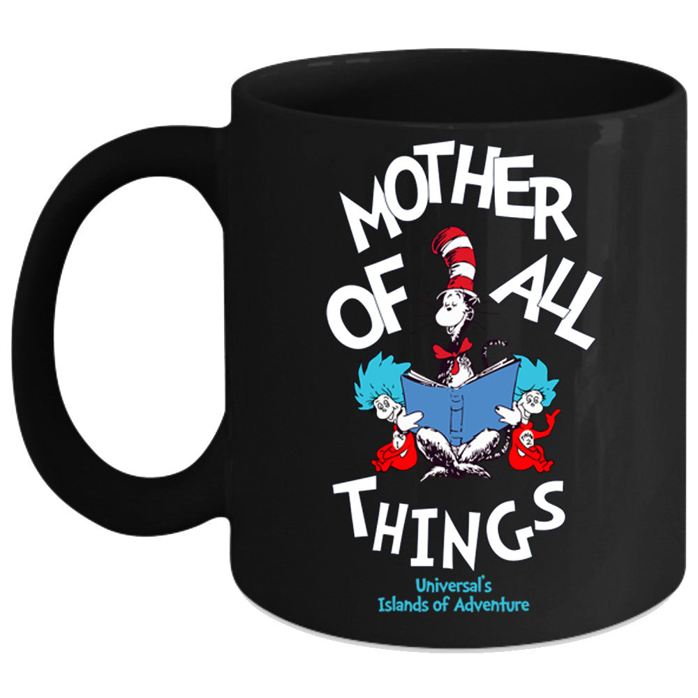 Download Mother Of All Things Cup Read Across America Day 2017 Mug Dr Suess Premium Fan Store