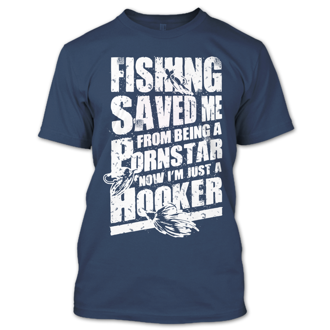 1080px x 1080px - Fishing Saved Me From Being A Pornstar T Shirt, Hooker Shirt, Funny Sh â€“  Premium Fan Store