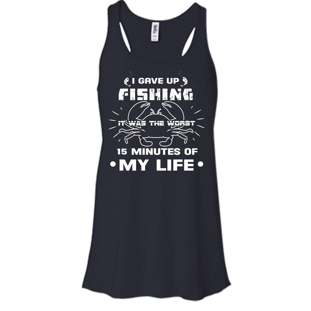 I Gave Up Fishing Shirt, It’s Was The Worst 15 Minutes Of My Life Shirt