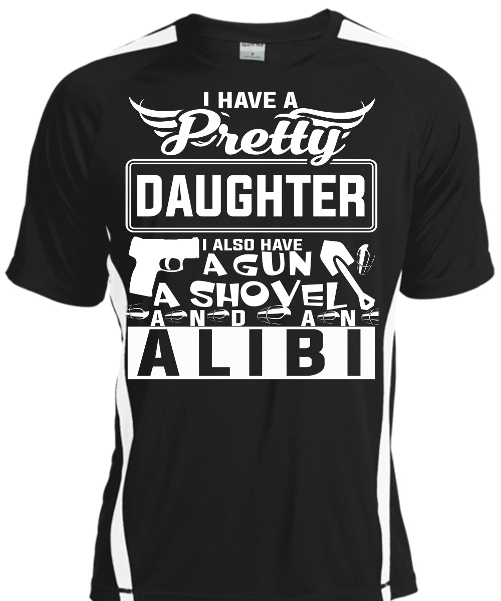 I Have A Pretty Daughter T Shirt I Also Have A Gun A Shovel And An