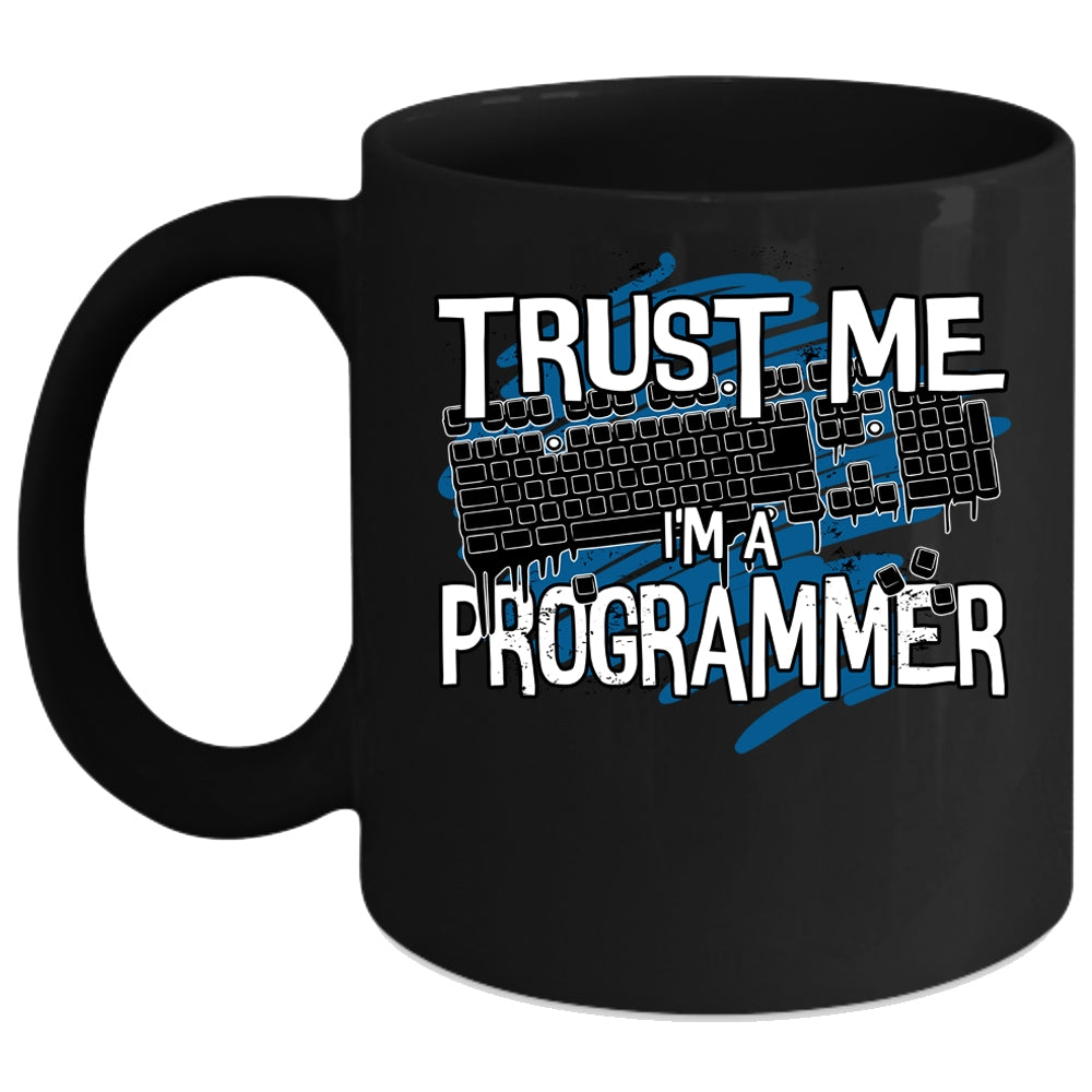 Trust Me I M A Programmer Coffee Mug Awesome Programmer Coffee Cup Premium Fan Store