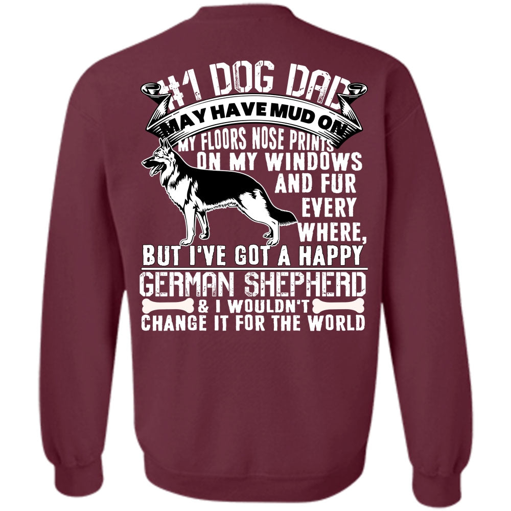 I Ve Got A Happy German Shepherd T Shirt I Love My Dog Sweatshirt