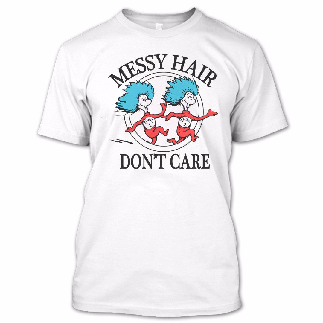 Dr Seuss Quotes T Shirt Messy Hair Dont Care Read Across