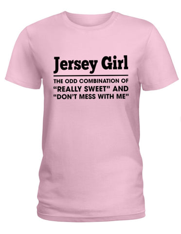 Jersey girl. The odd combination of “really sweet” and “don’t mess with me T-shirt