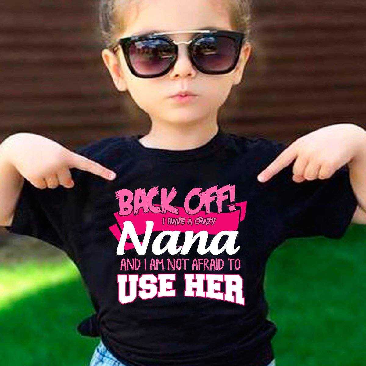 Back Off Crazy Nana Shirt - Global Shipping