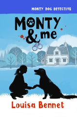 A Monty Dog Detective Novel by Louisa Bennet