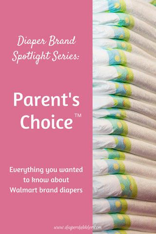 Diaper Brand Spotlight Series: Parent's Choice