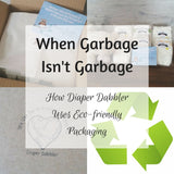 When Garbage Isn't Garbage: How Diaper Dabbler is using Eco-friendly Packaging