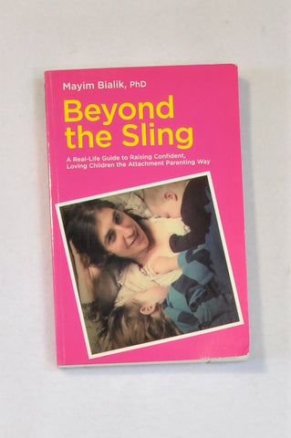 Unbranded Paperback Beyond The Sling Parenting Book Unisex N-B to 3 years