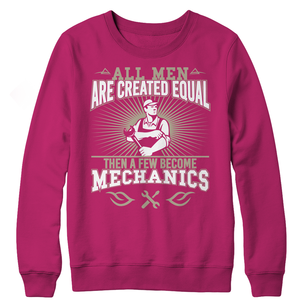 Limited Edition - All Men Are Created Equal Then A Few Become Mechanics Crewneck Fleece