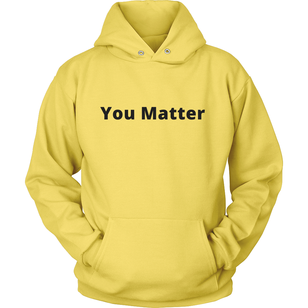 you matter yellow hoodie