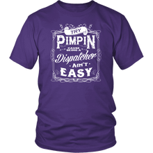 Load image into Gallery viewer, Try Pimpin cause being a dispatcher ain&#39;t easy - Soft District Unisex T-Shirt
