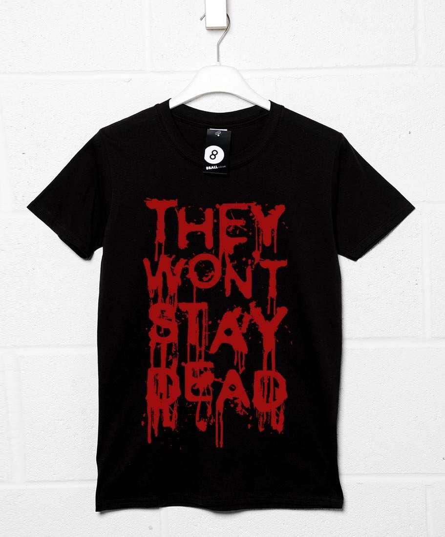 They Won't Stay Dead T-Shirt - Black