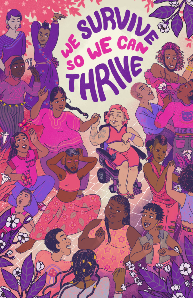 Brightly colored Illustration of a crowd of trans and non-binary people of color of different races, abilities, sizes and genders. They are dancing, resting, talking and being together and wearing bright pink and purple outfits. Text says “We Survive So We Can Thrive”