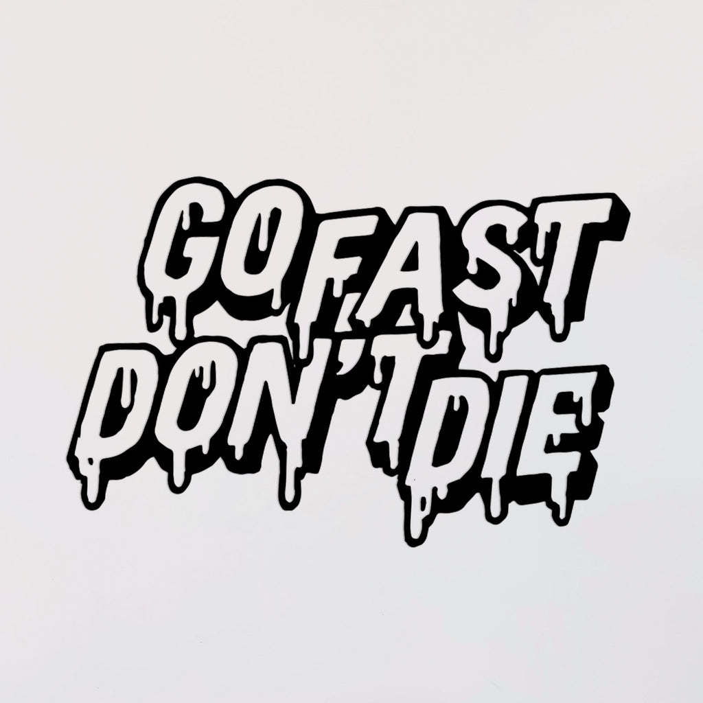 Go Fast Don't Die Horizontal Decal