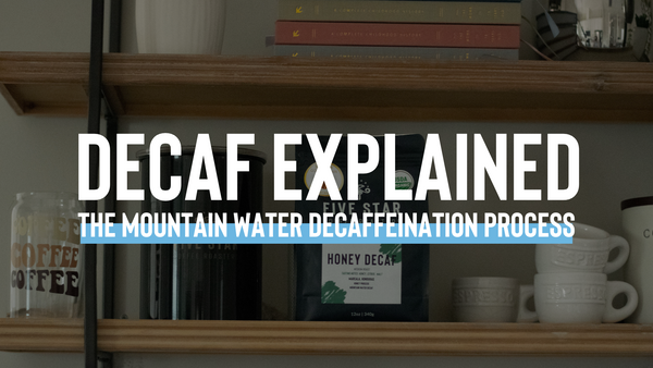 decaf coffee explained - mountain water decaffeination