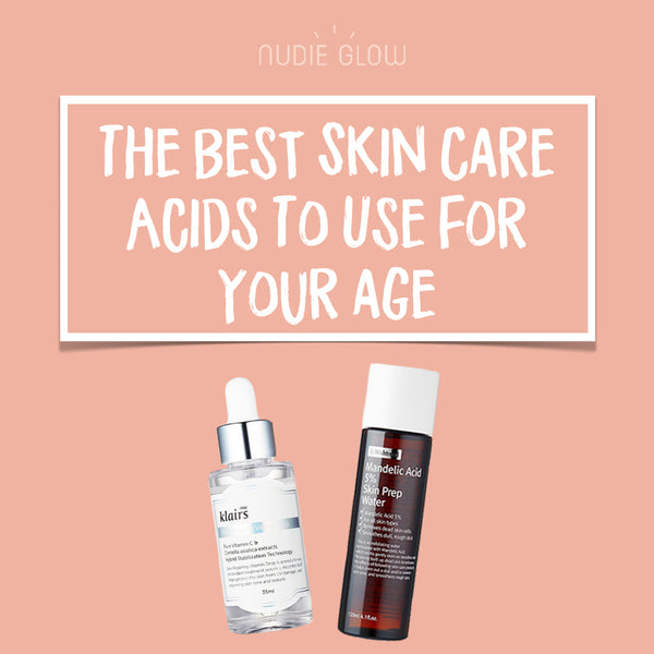 The Best Skin Care Acids to Use For Your Age – Nudie Glow